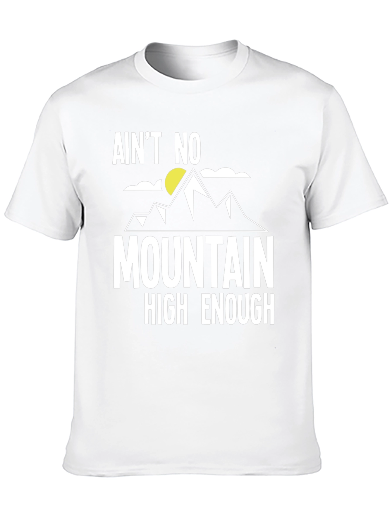Aint No Mountain High Enough Graphic Tee