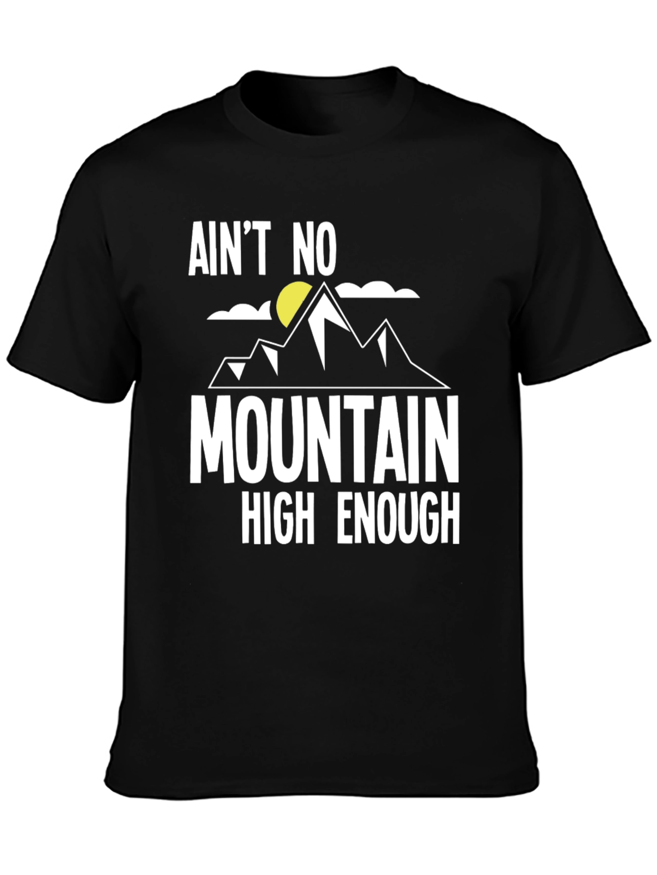 Aint No Mountain High Enough Graphic Tee