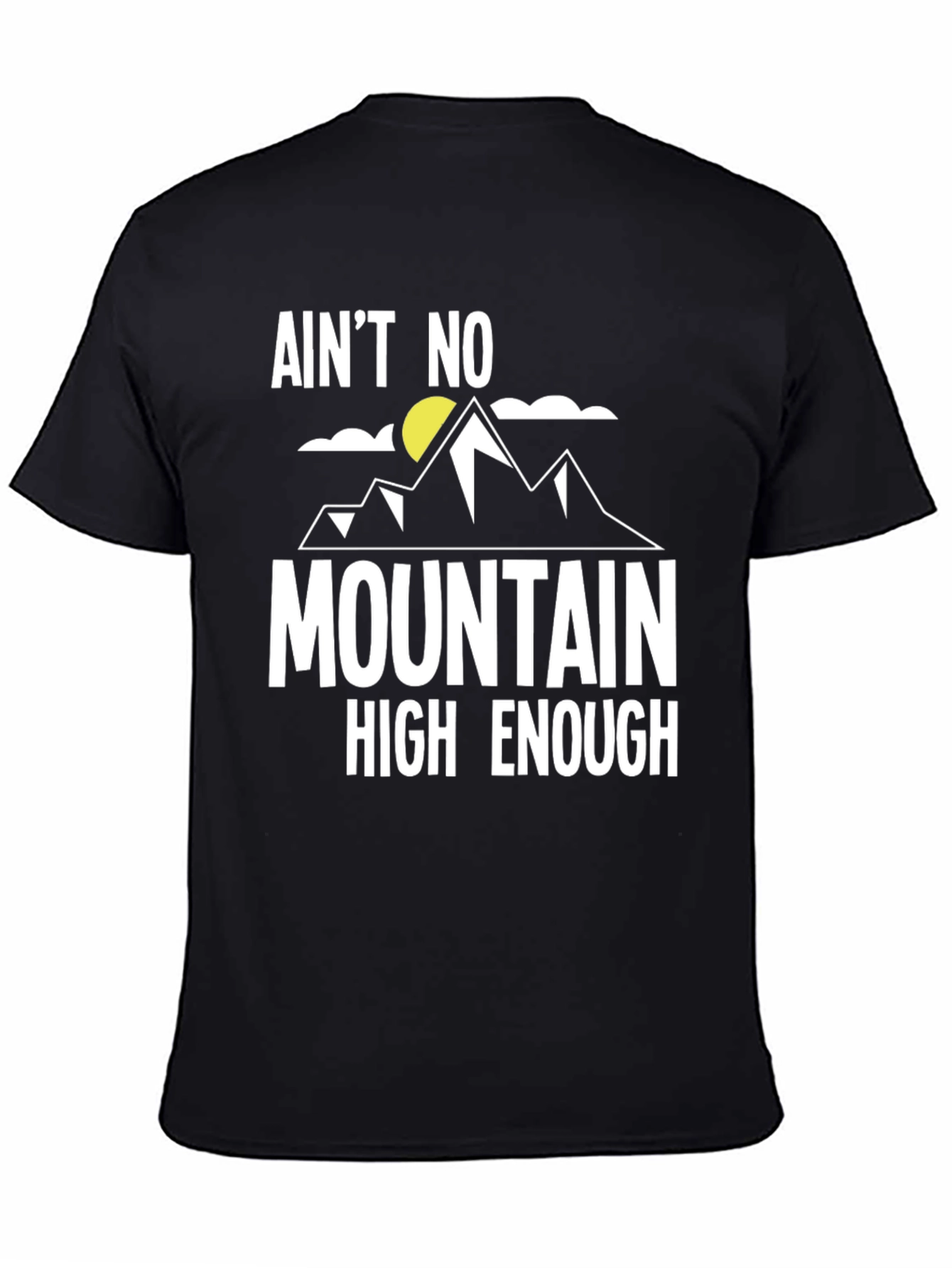 Aint No Mountain High Enough Graphic Tee