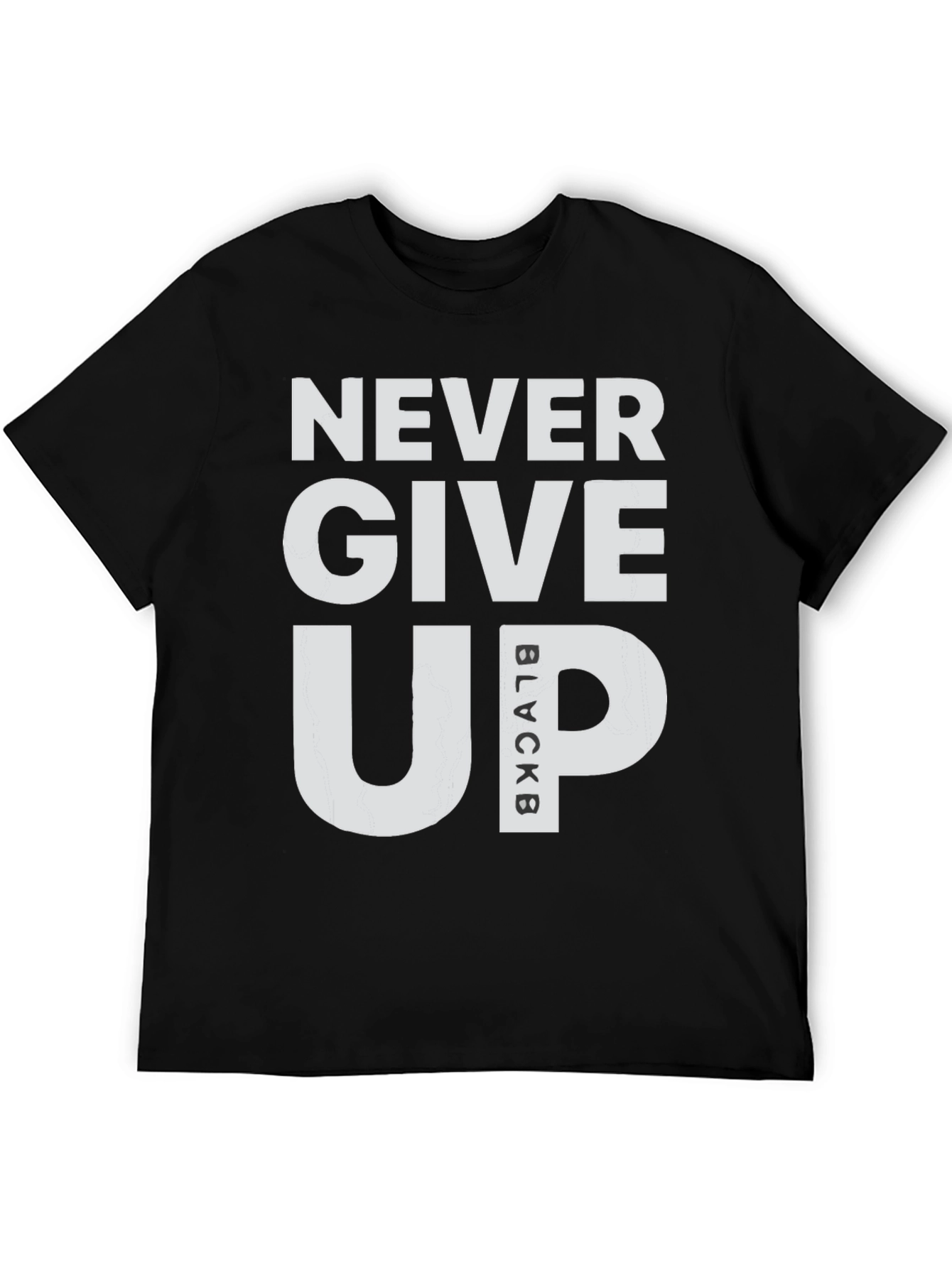 Never Give Up T-Shirt - Motivational Graphic Tee