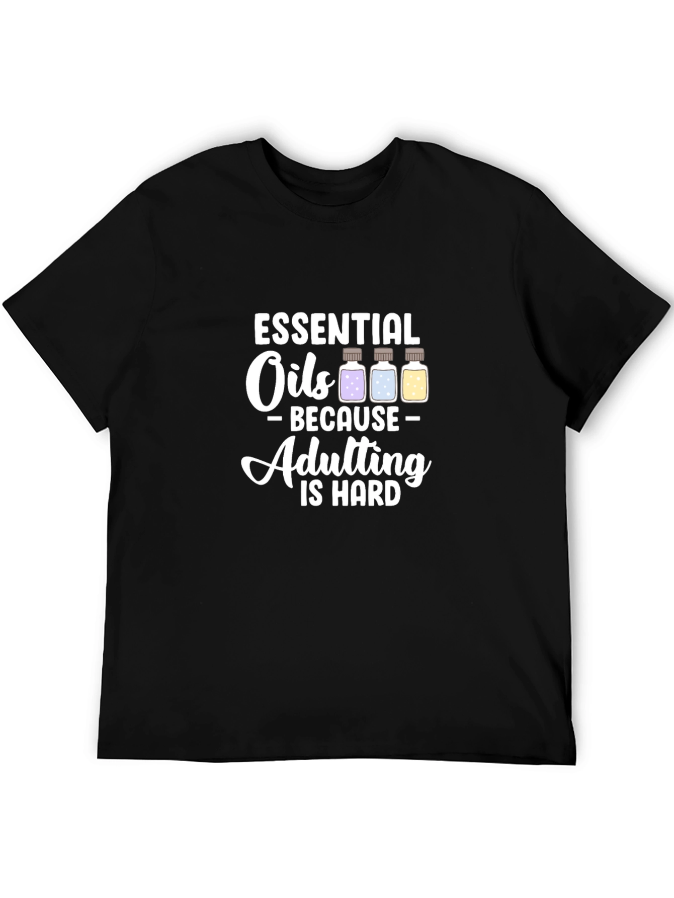 Essential Oils Adulting T-Shirt - Humor Tee