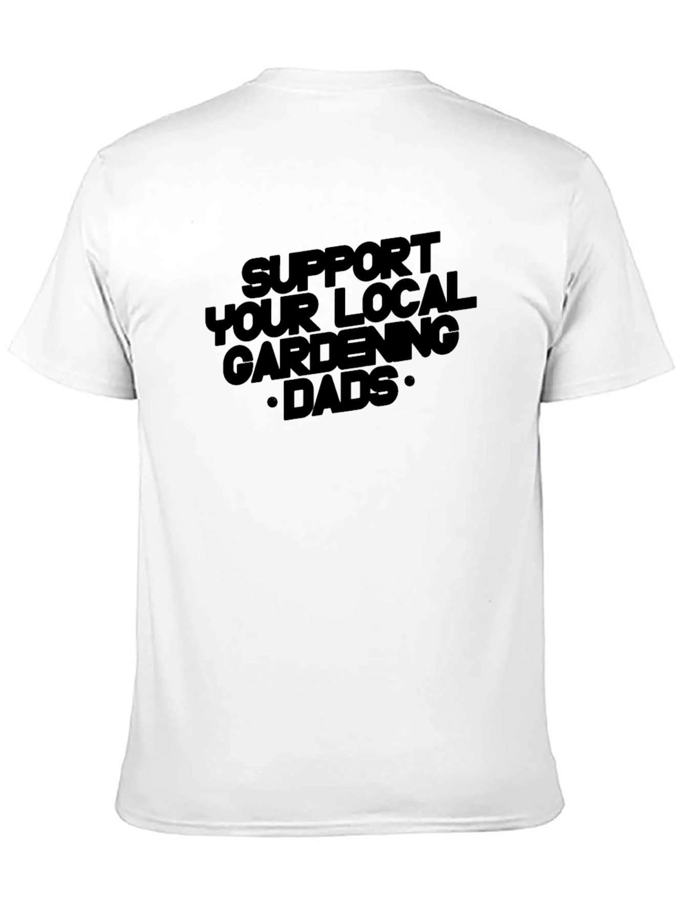 Support Your Local Gardening Dads Tee
