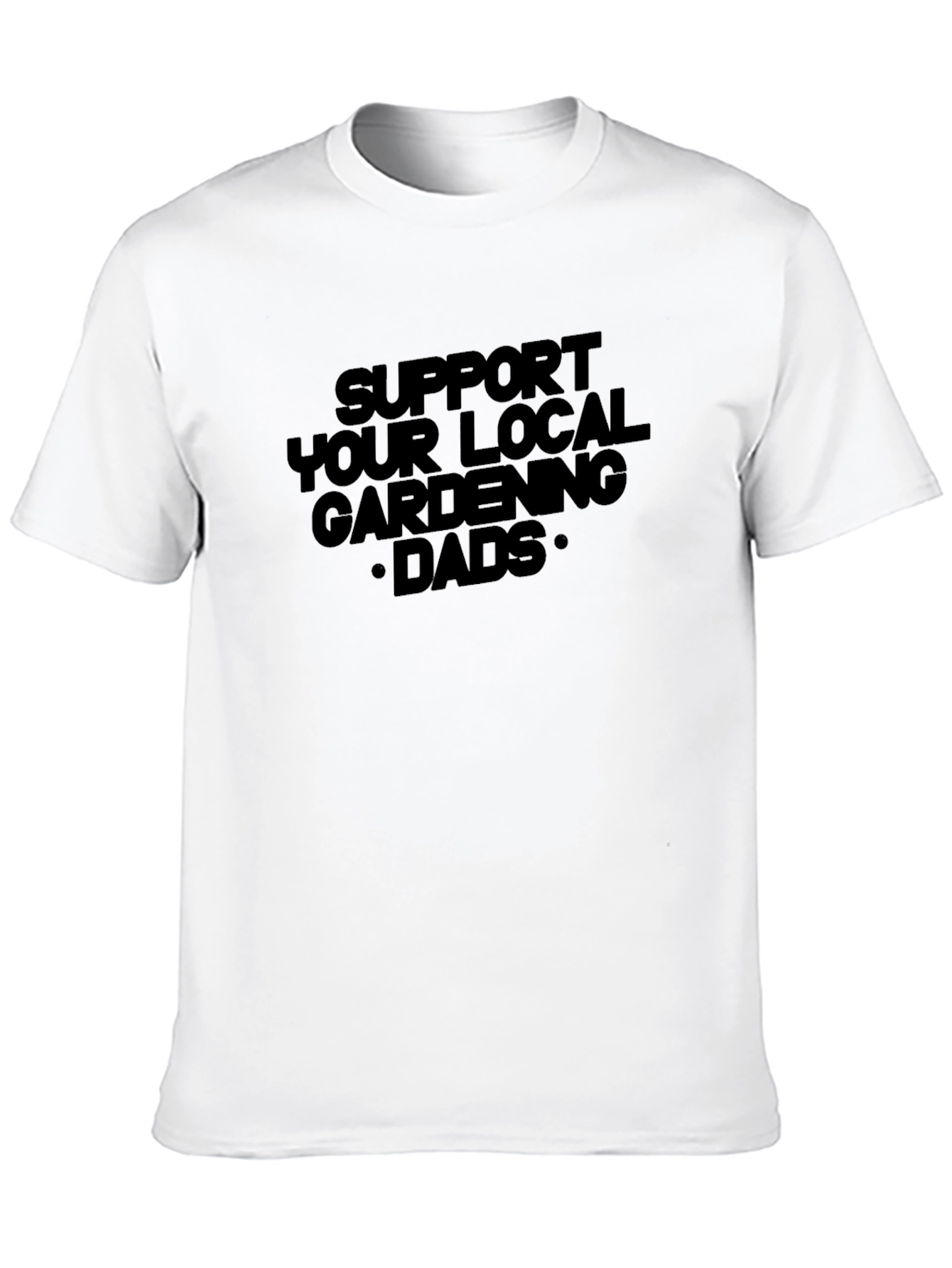 Support Your Local Gardening Dads Tee