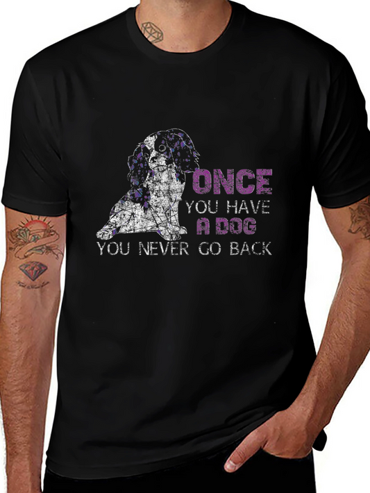 Dog Lover T-Shirt - Once You Have a Dog Never Go Back