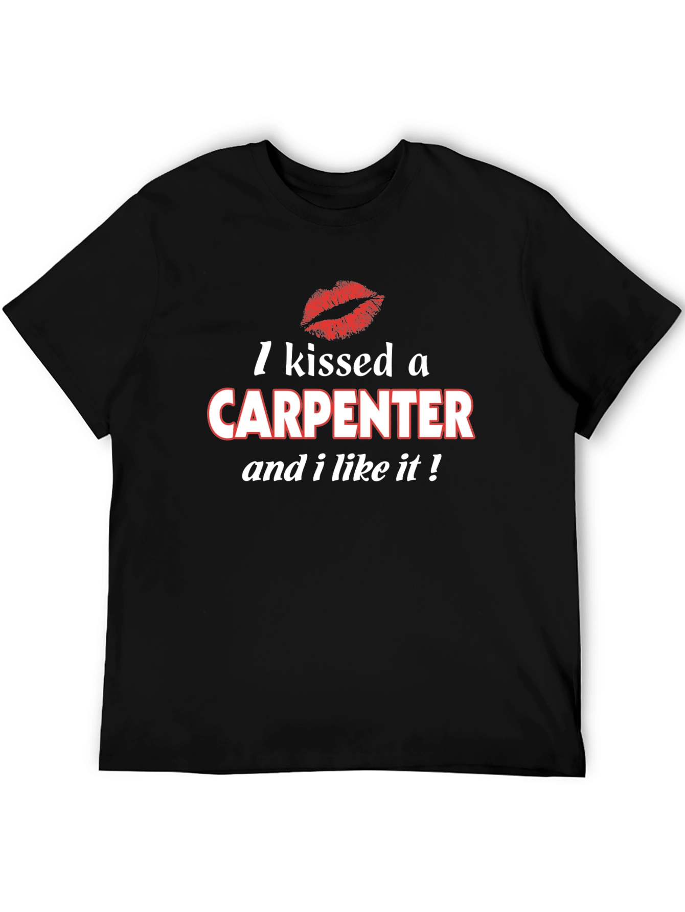 I Kissed a Carpenter T-Shirt - Novelty Graphic Tee