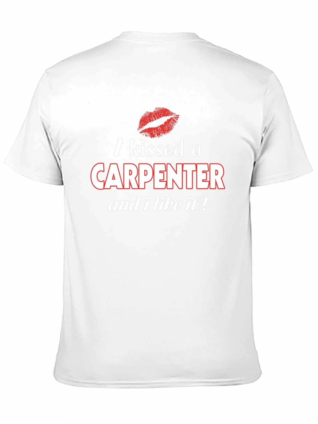 I Kissed a Carpenter T-Shirt - Novelty Graphic Tee