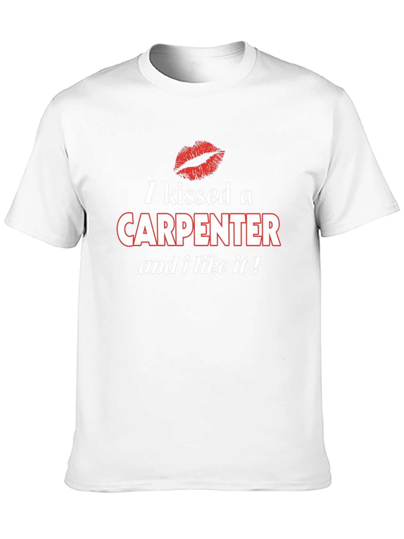 I Kissed a Carpenter T-Shirt - Novelty Graphic Tee