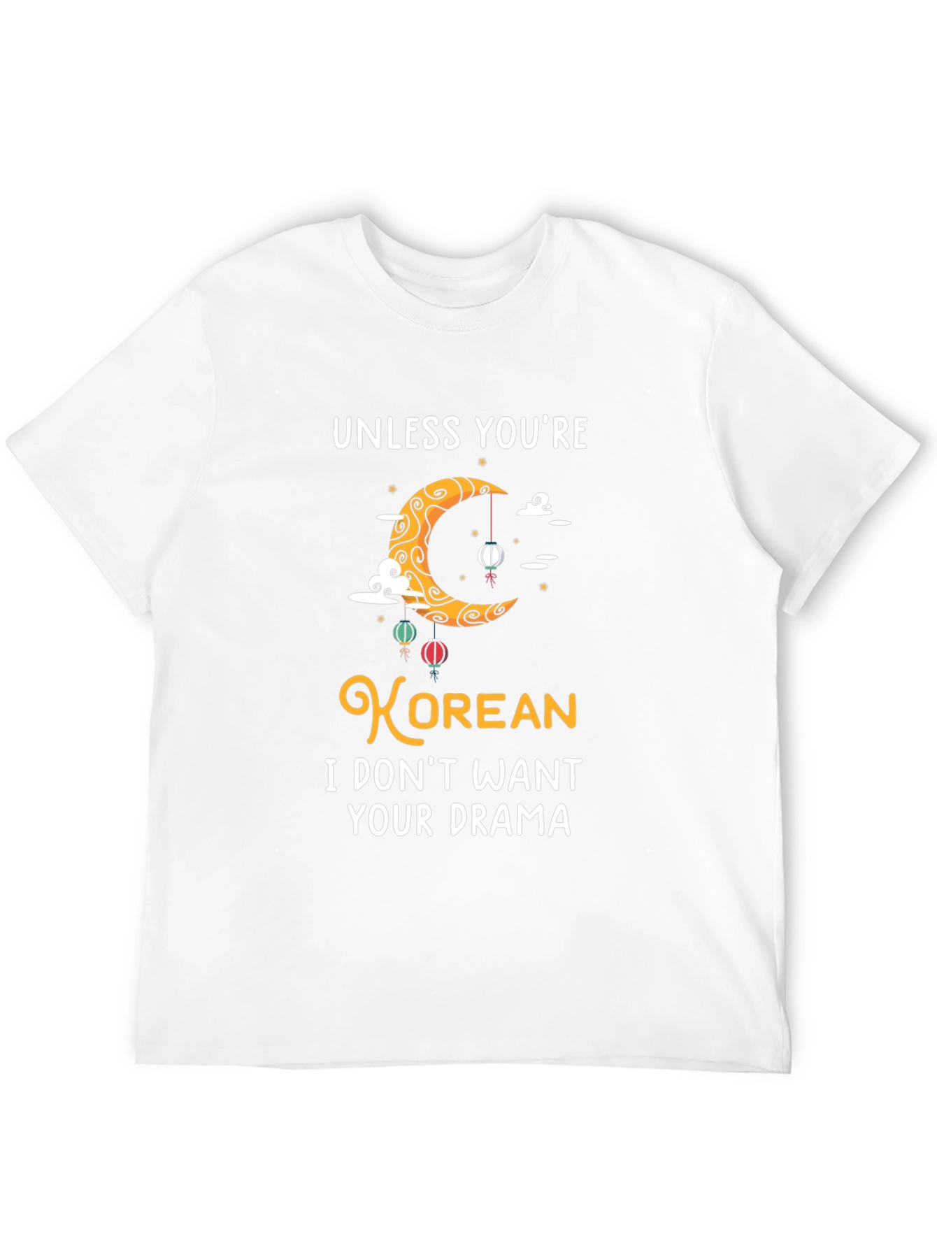 Unless Youre Korean Funny Graphic T-Shirt
