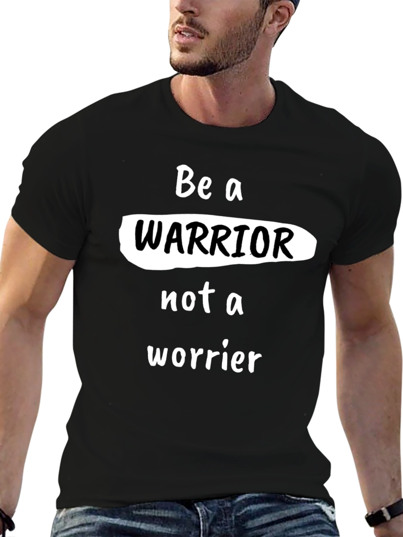 Be a Warrior T-Shirt - Motivational Graphic Tee