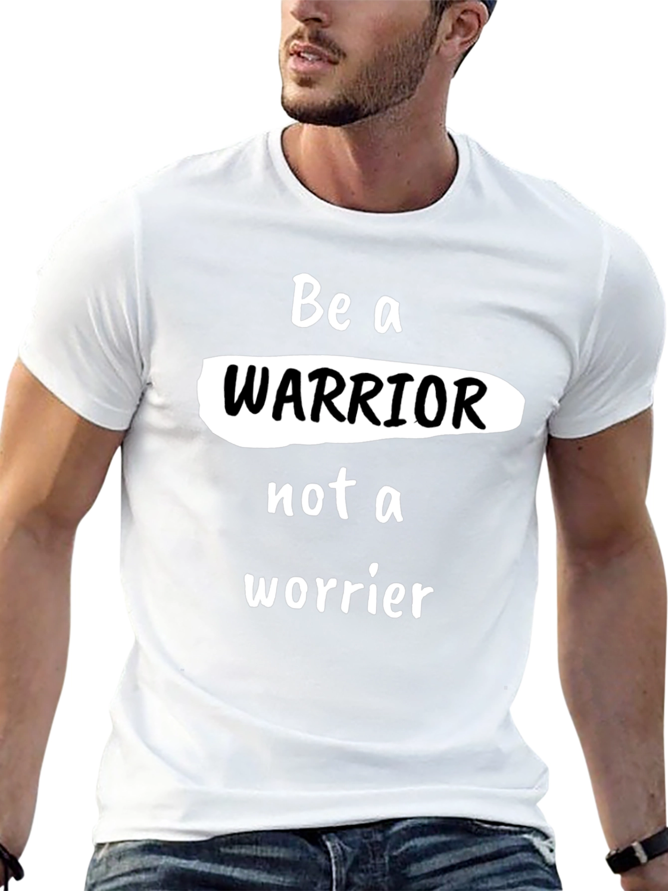 Be a Warrior T-Shirt - Motivational Graphic Tee