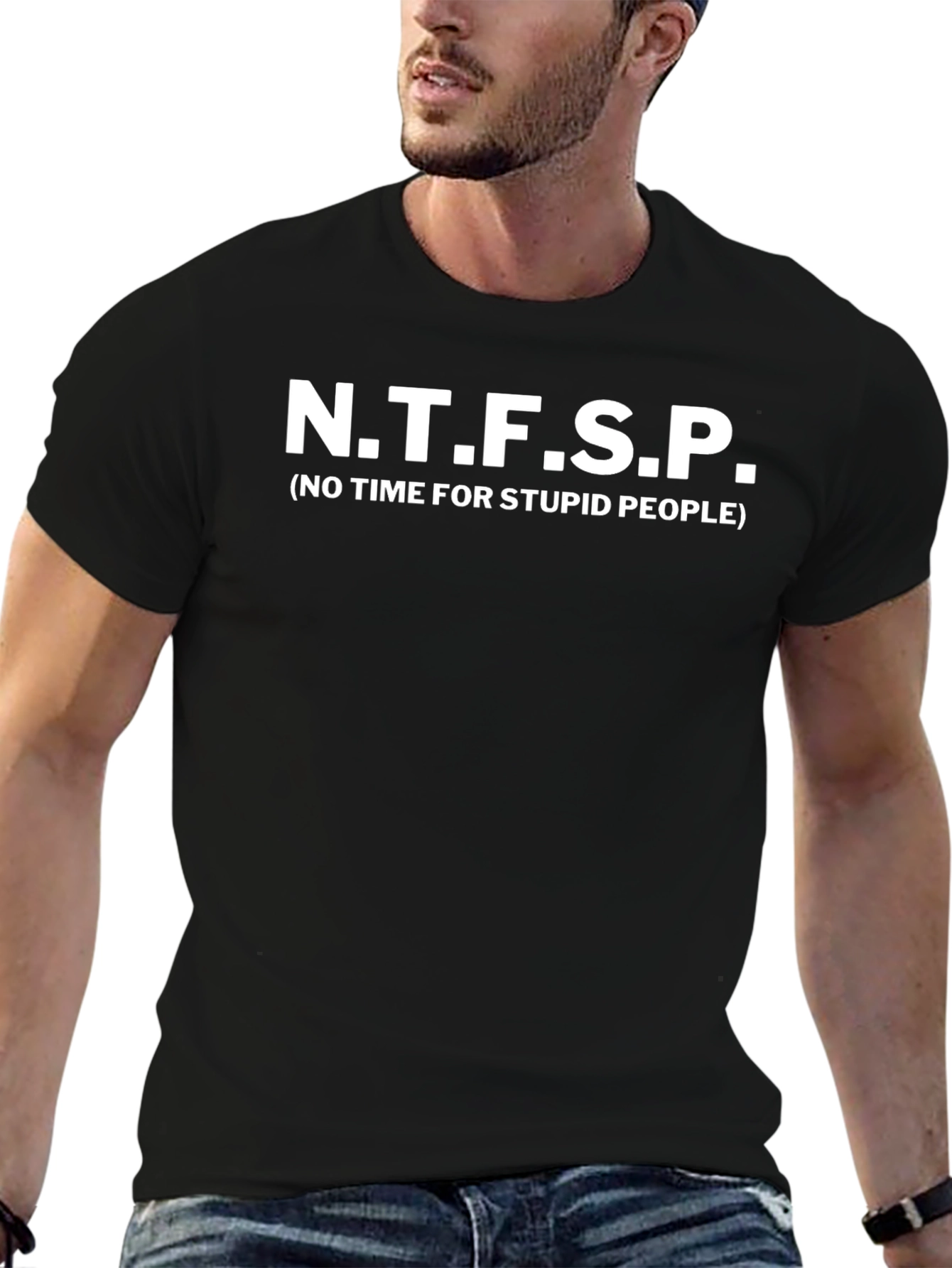 N.T.F.S.P. No Time for Stupid People Graphic Tee