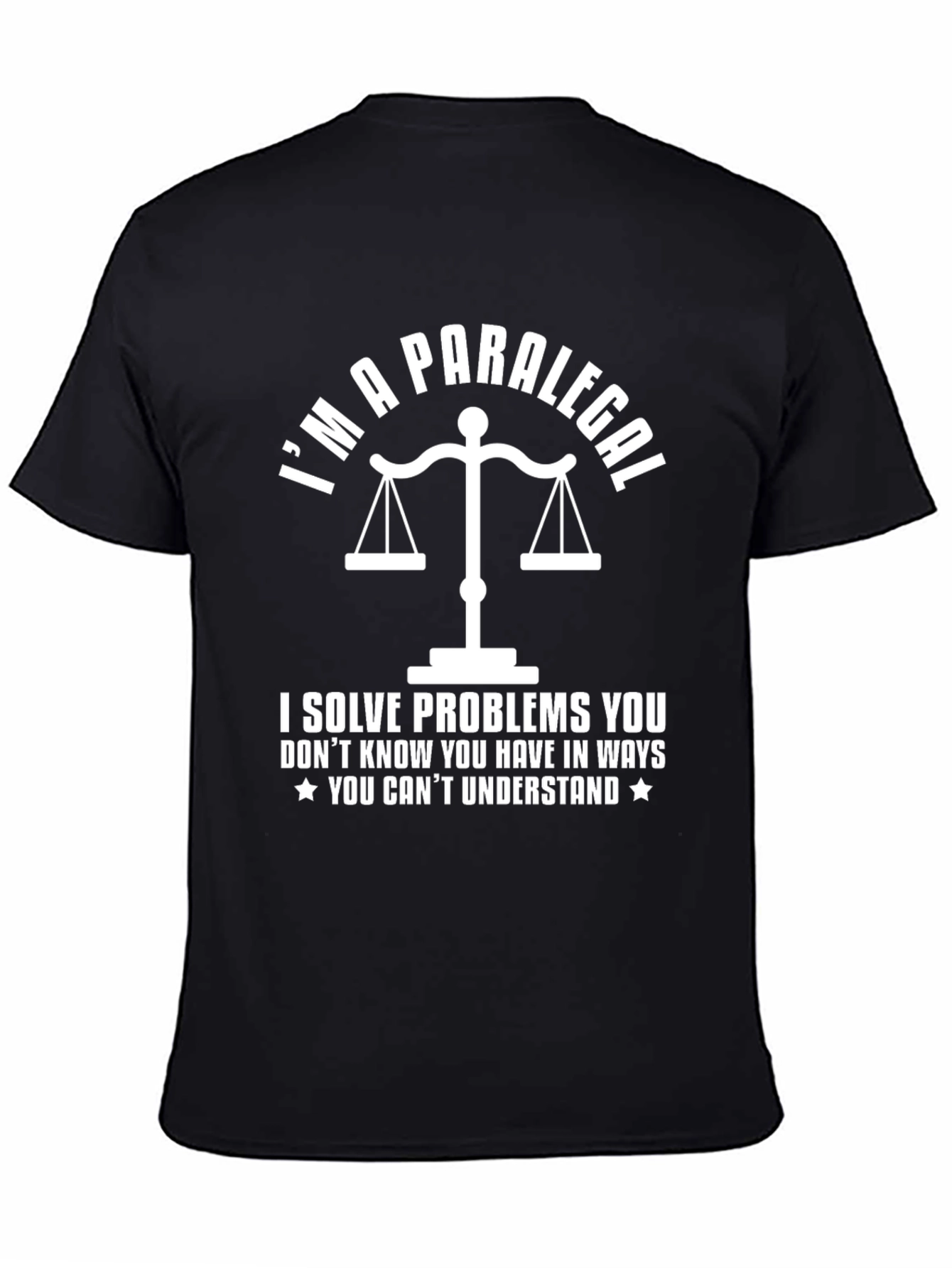 Im a Paralegal T-Shirt - Solve Problems