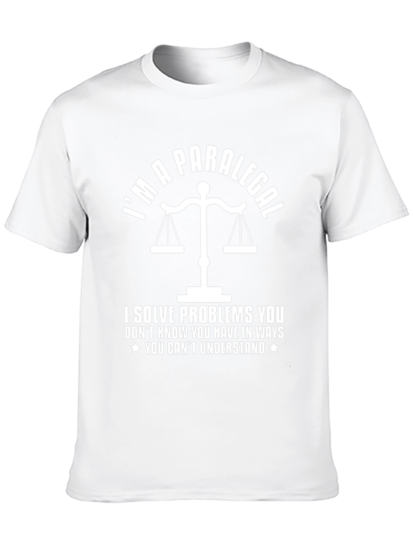 Im a Paralegal T-Shirt - Solve Problems