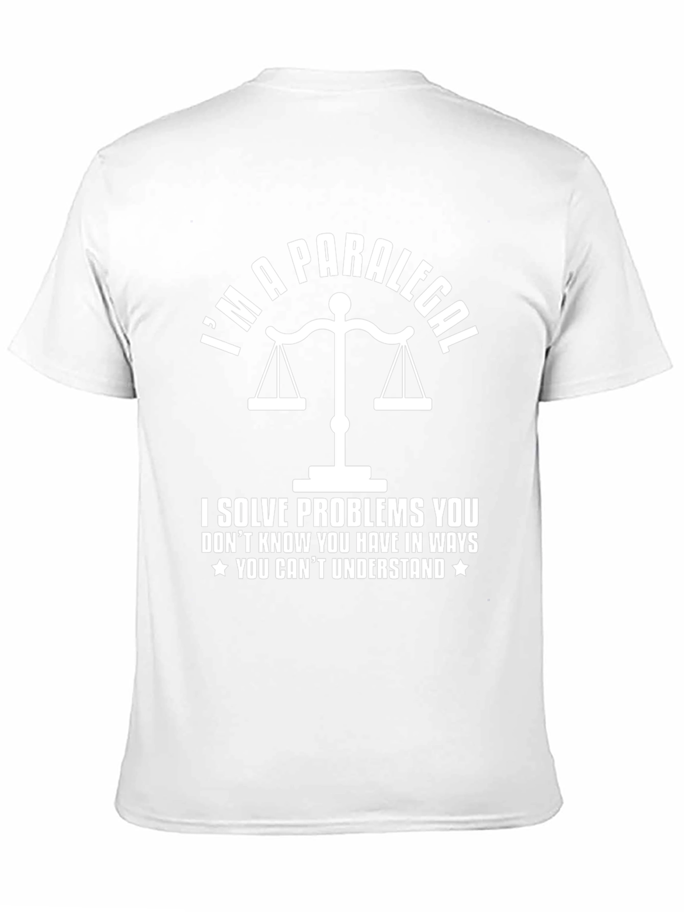 Im a Paralegal T-Shirt - Solve Problems