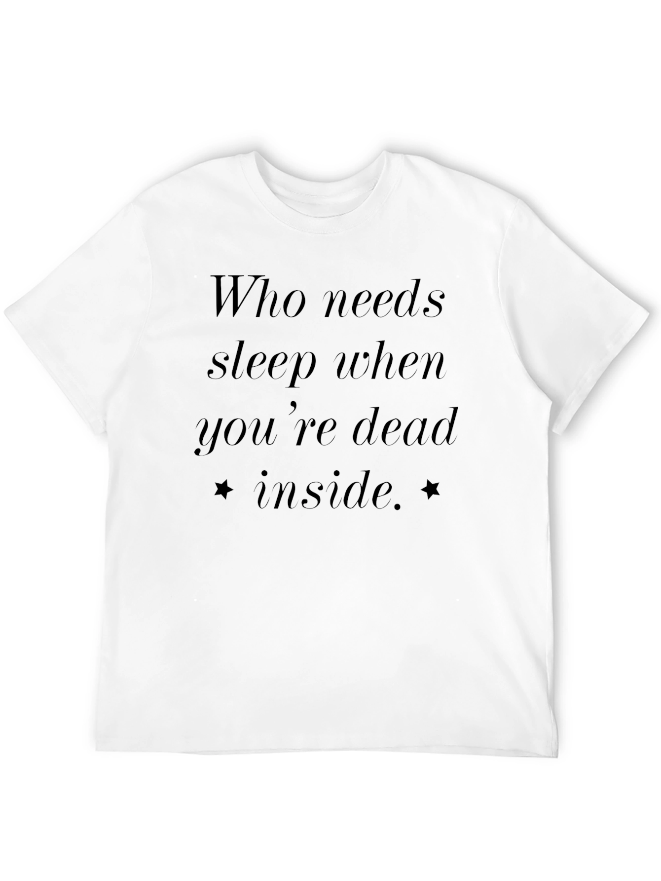 Who Needs Sleep T-Shirt - Funny Sarcastic Tee