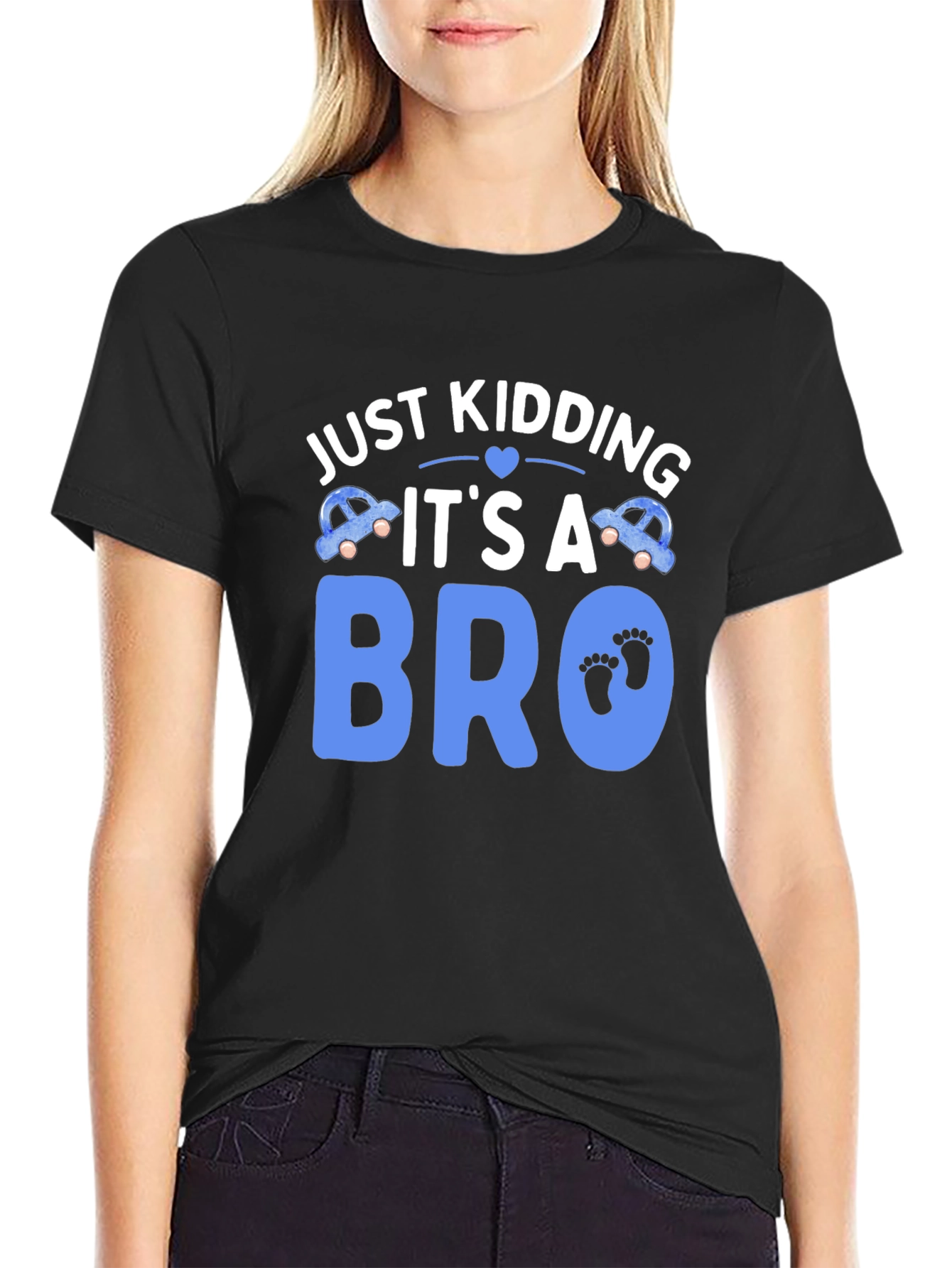 Just Kidding Its a Bro T-Shirt