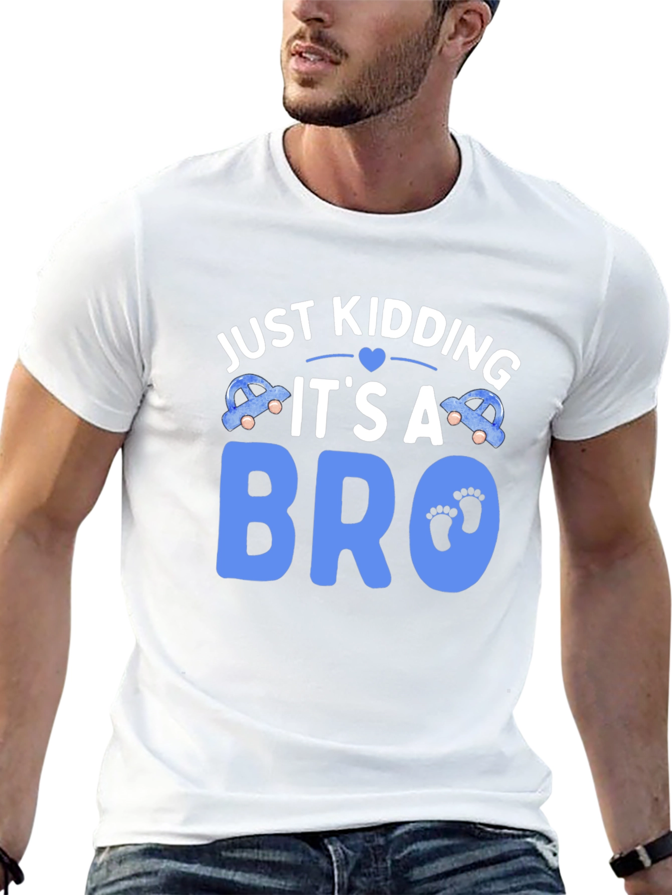 Just Kidding Its a Bro T-Shirt