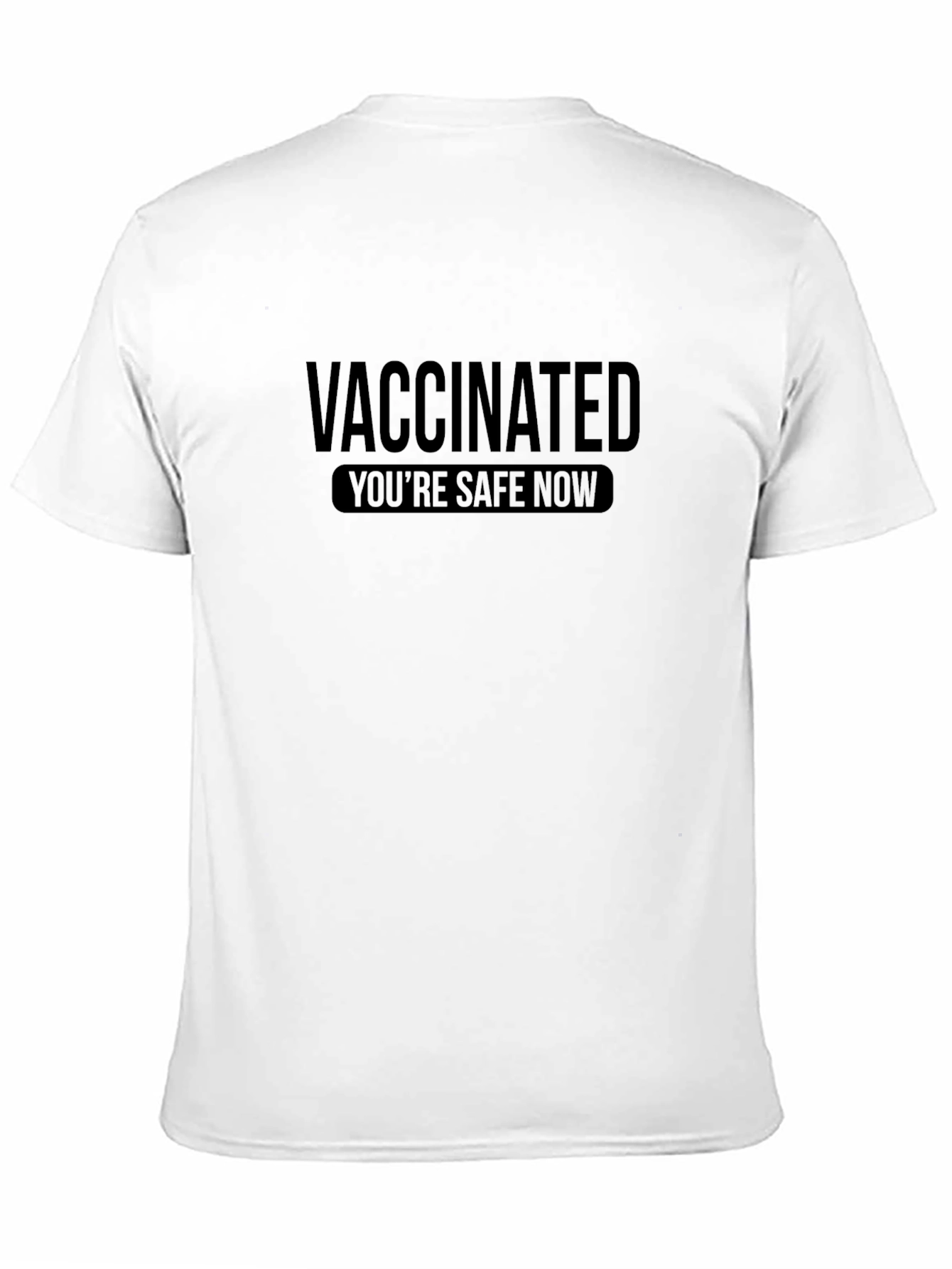 Vaccinated - Youre Safe Now T-Shirt