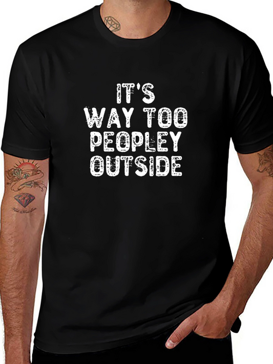 Funny Its Way Too Peopley Outside Black T-Shirt