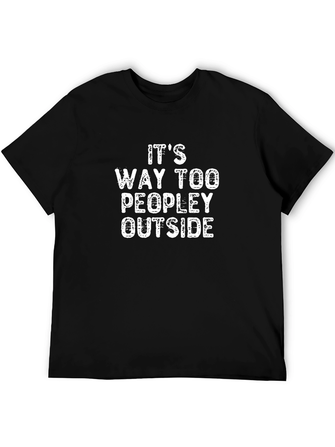 Funny Its Way Too Peopley Outside Black T-Shirt
