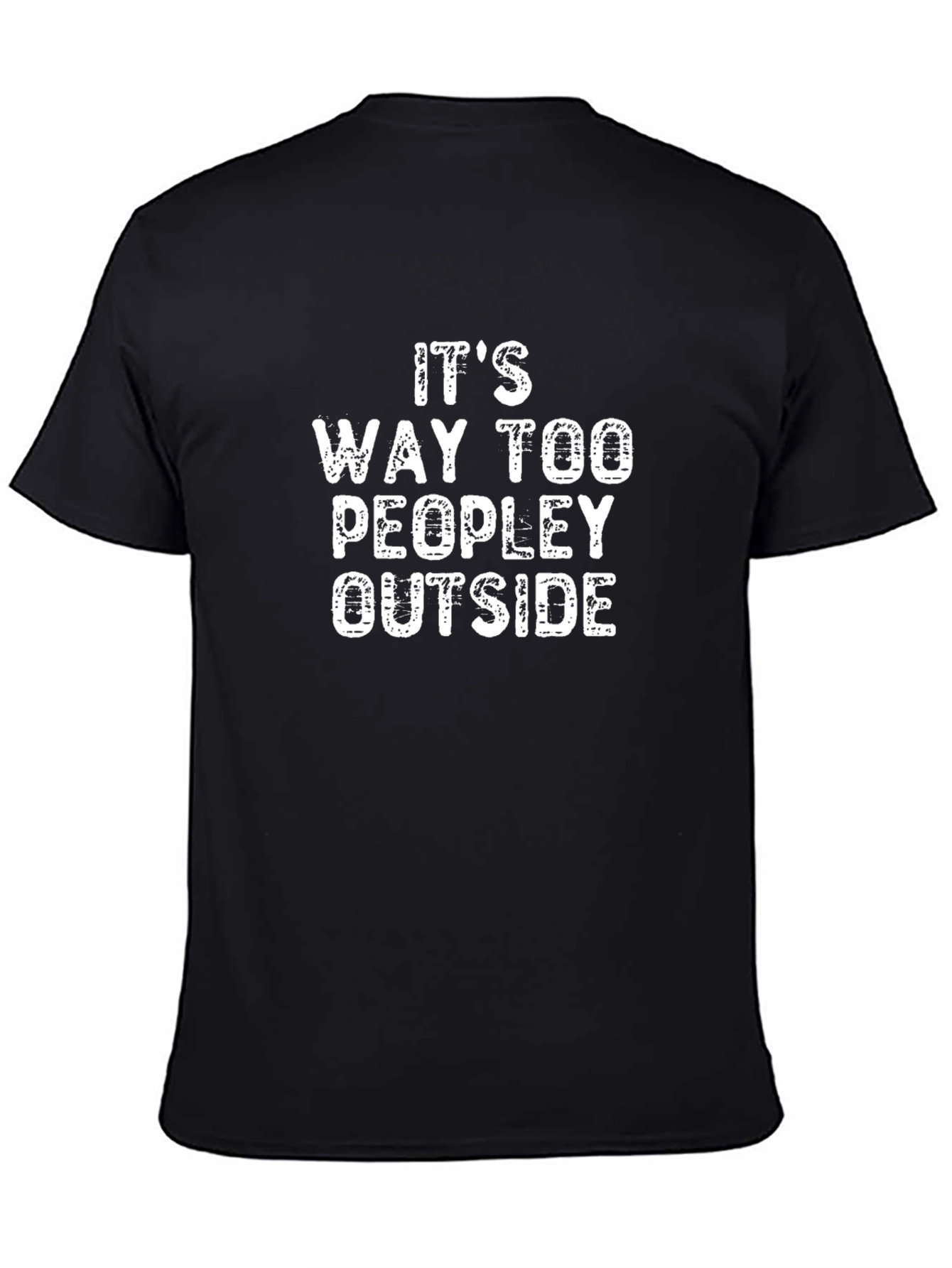 Funny Its Way Too Peopley Outside Black T-Shirt