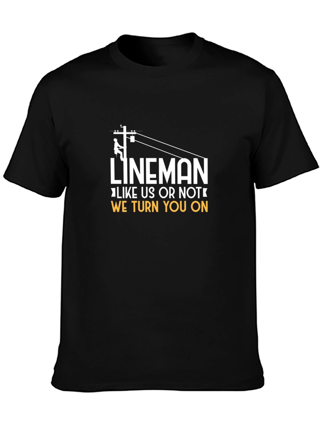 Lineman Graphic T-Shirt: We Turn You On