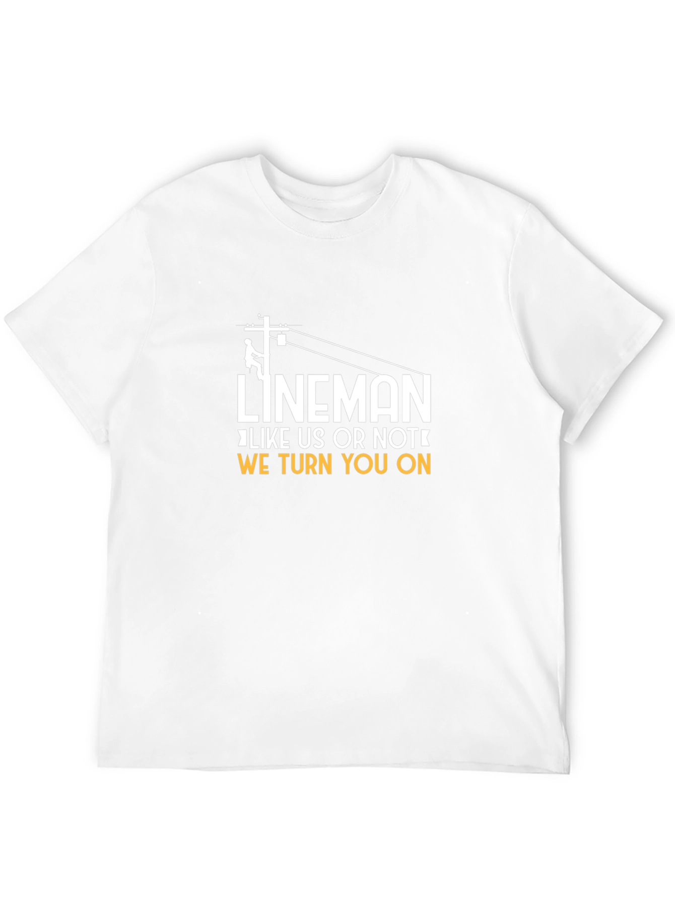 Lineman Graphic T-Shirt: We Turn You On
