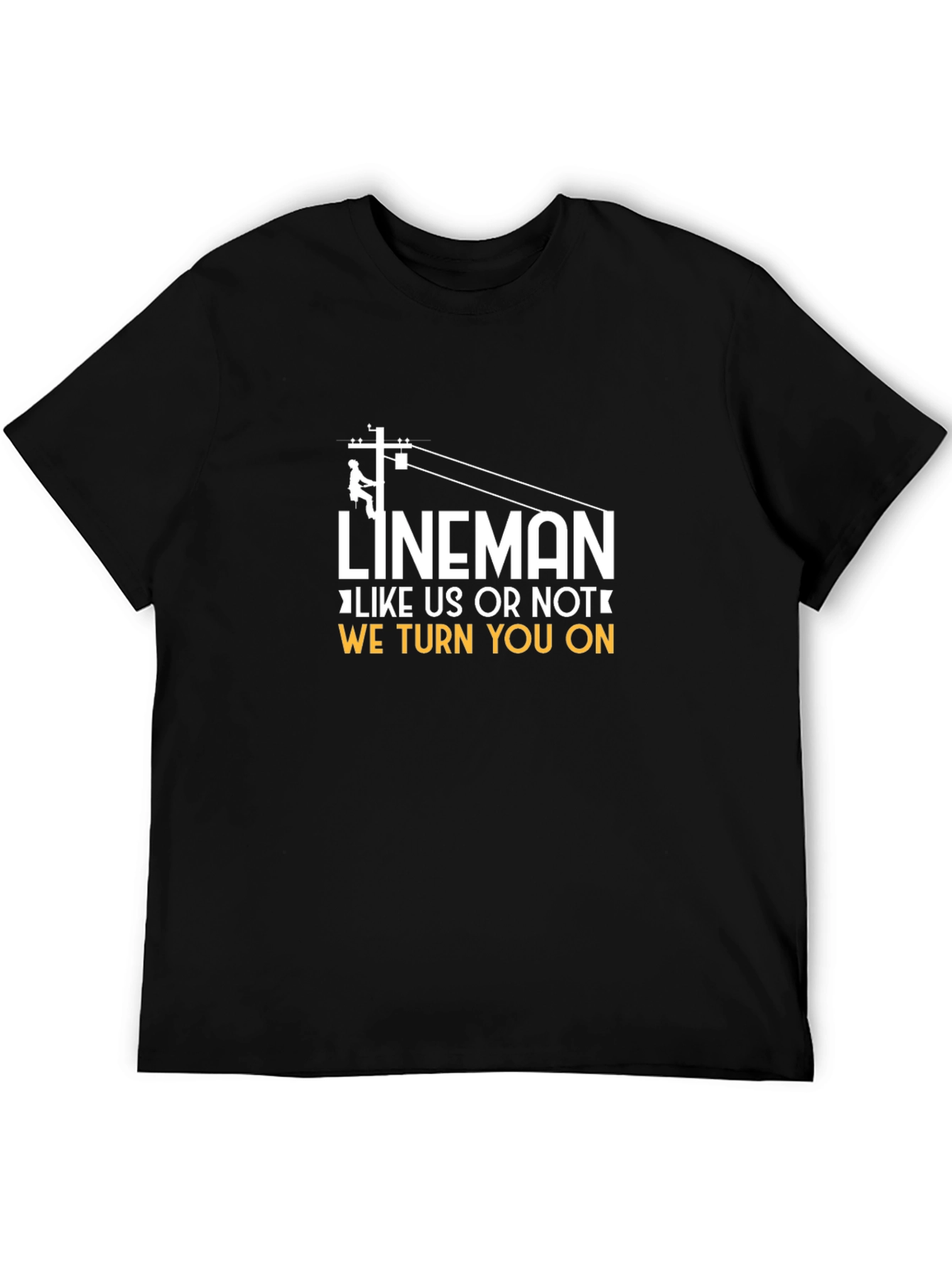 Lineman Graphic T-Shirt: We Turn You On