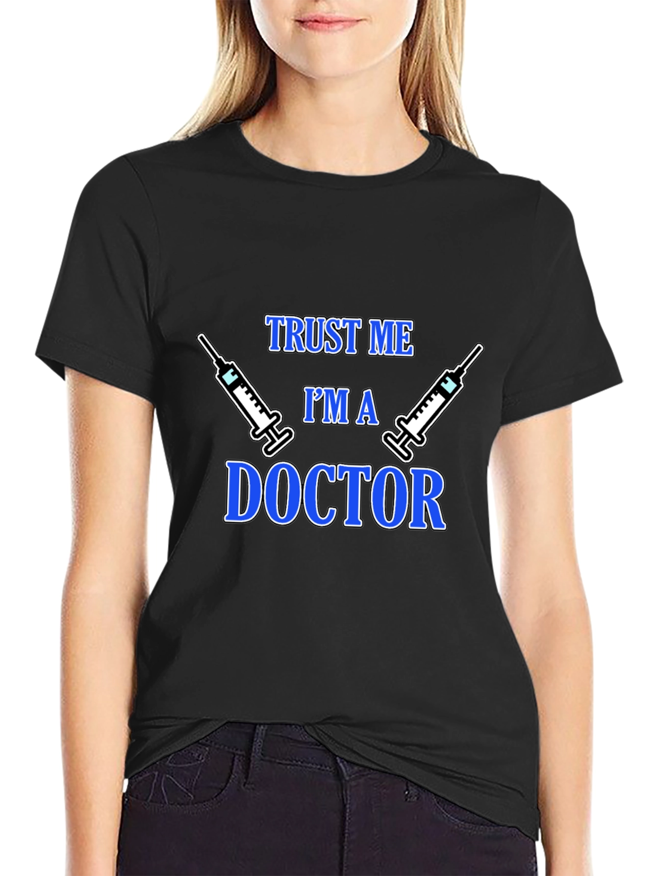 Trust Me Im a Doctor Graphic T-Shirt