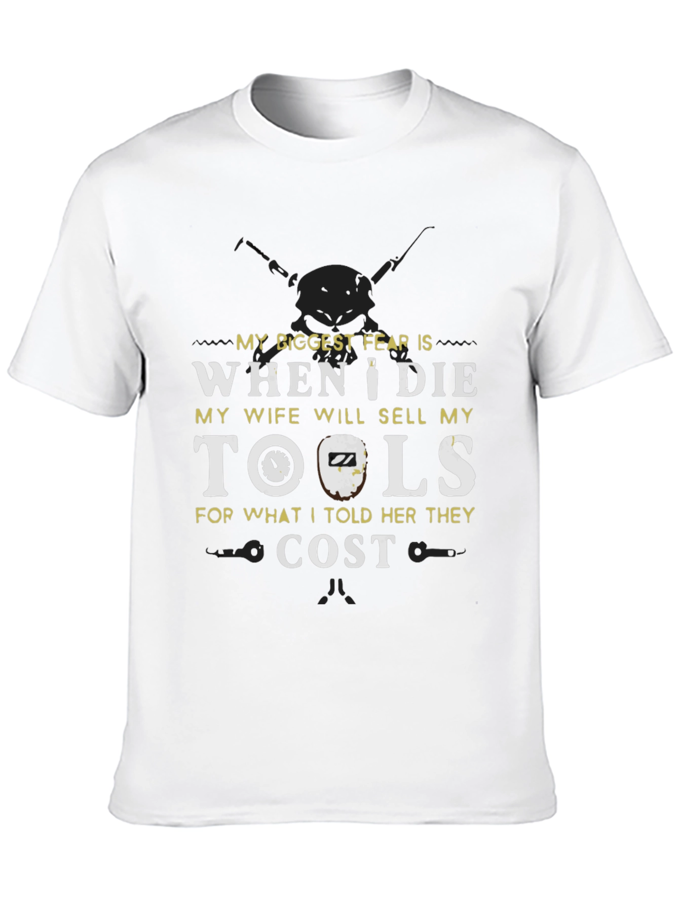 Funny Tool T-Shirt - My Biggest Fear