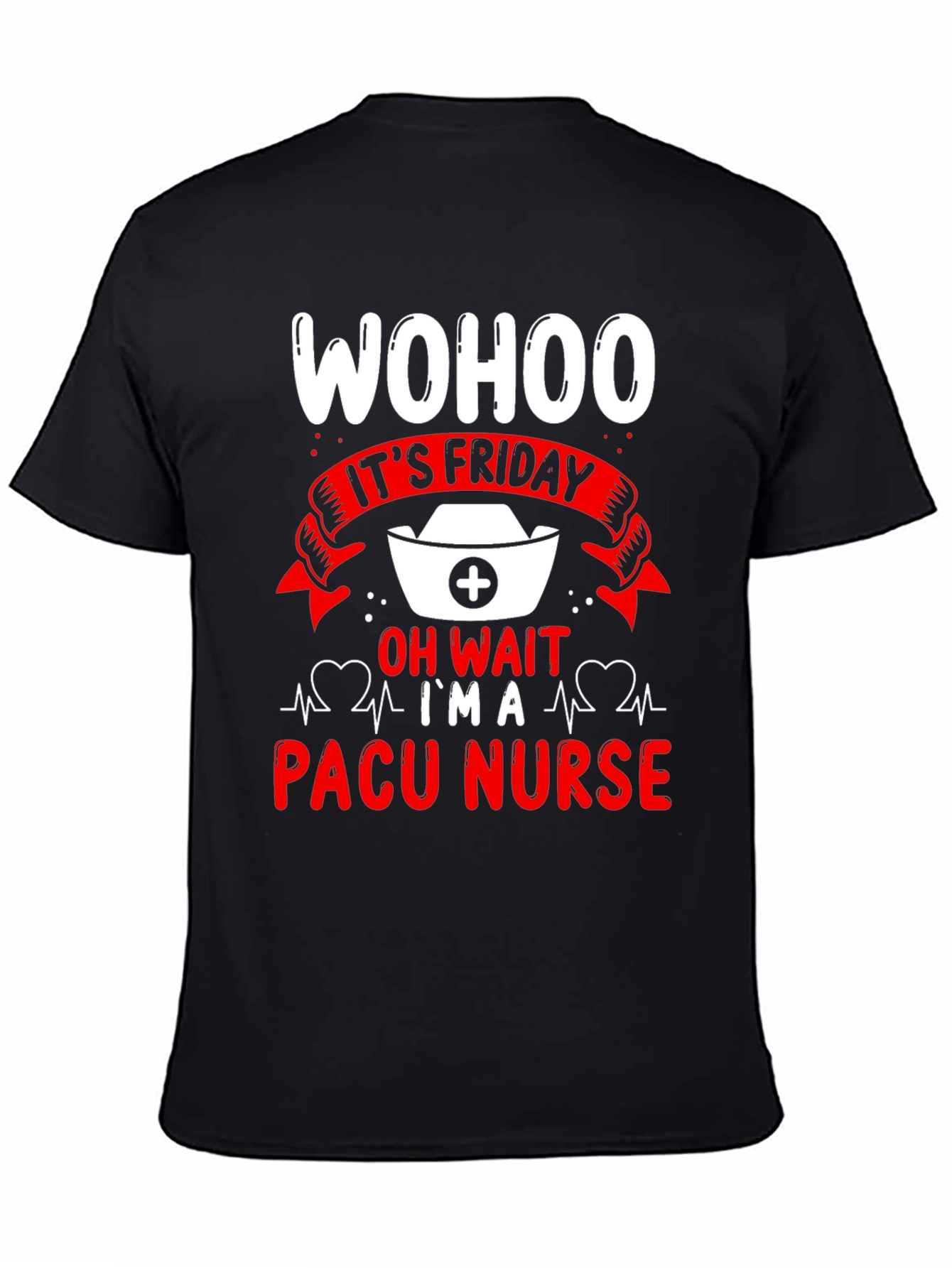 PACU Nurse Friday T-Shirt - Funny RN Tee