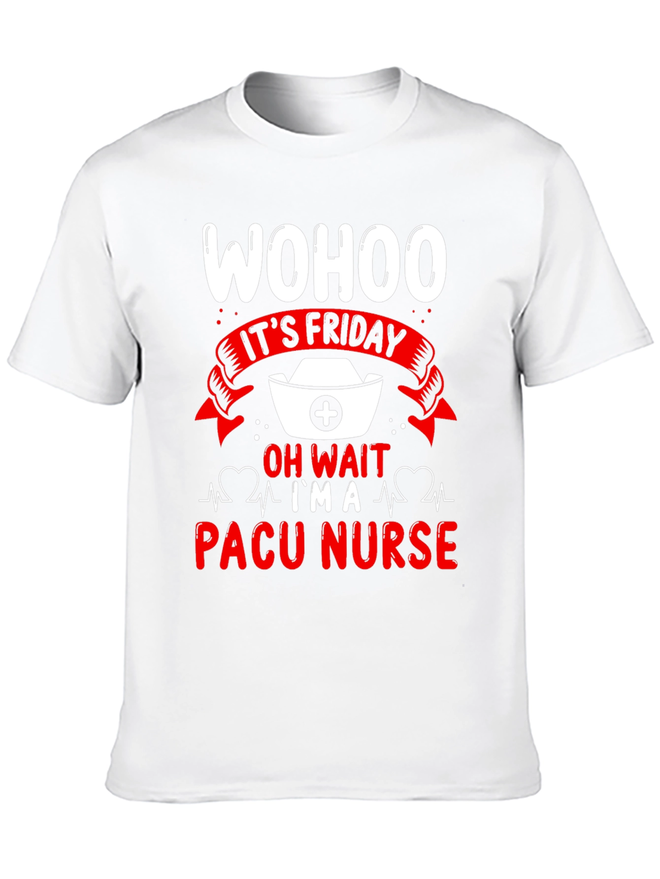 PACU Nurse Friday T-Shirt - Funny RN Tee