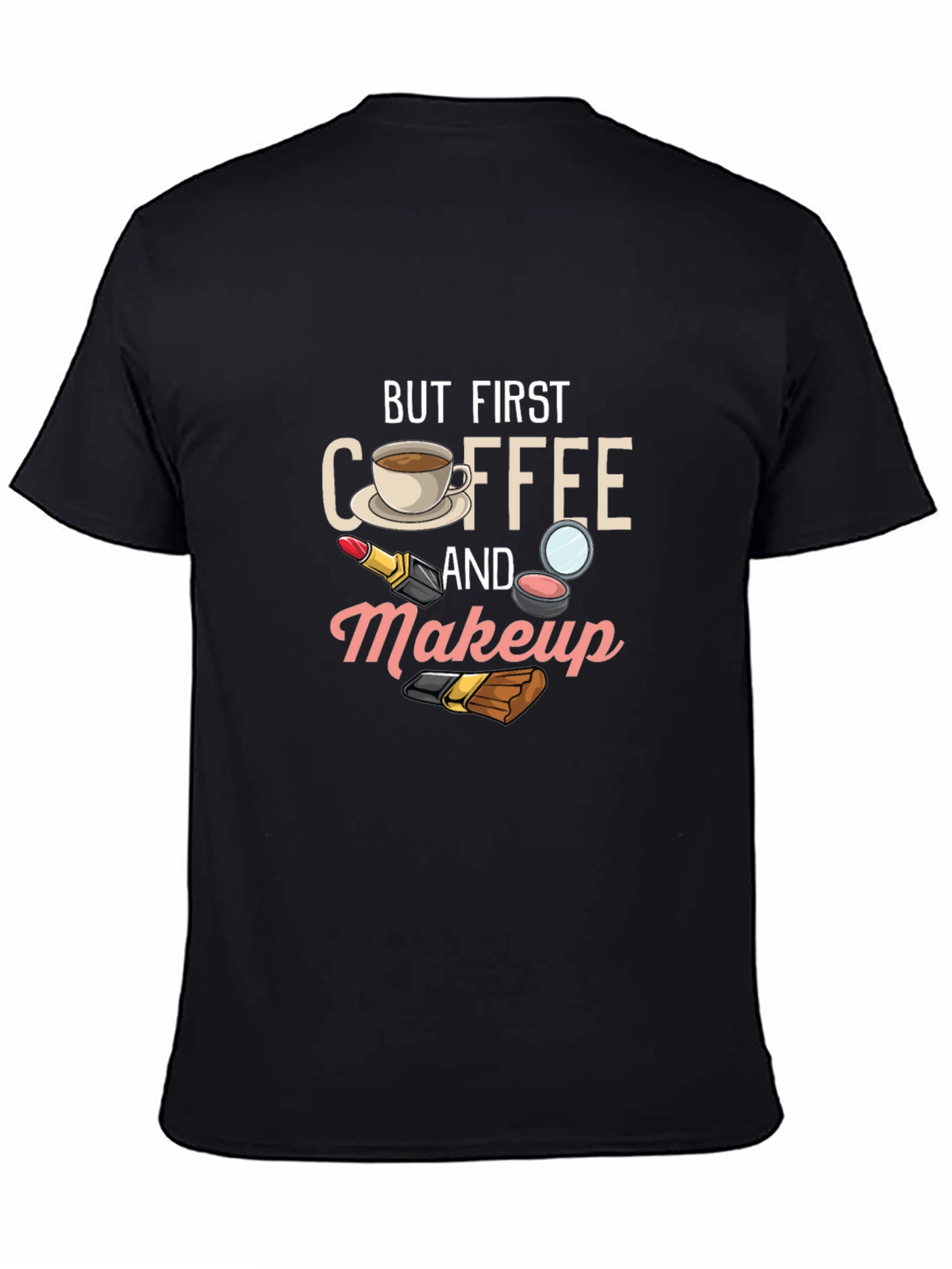 But First Coffee & Makeup Graphic Tee