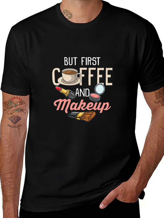 But First Coffee & Makeup Graphic Tee