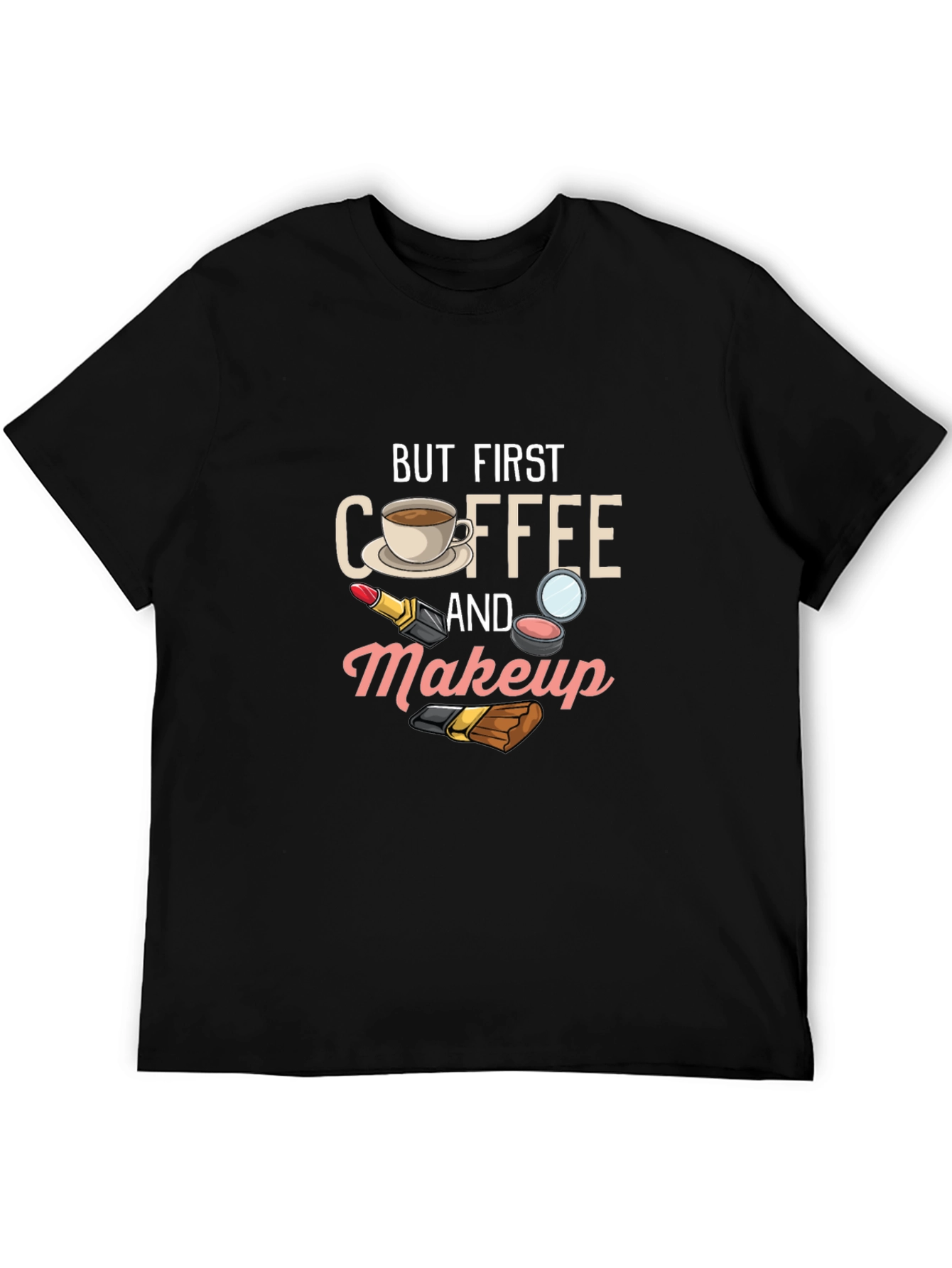 But First Coffee & Makeup Graphic Tee