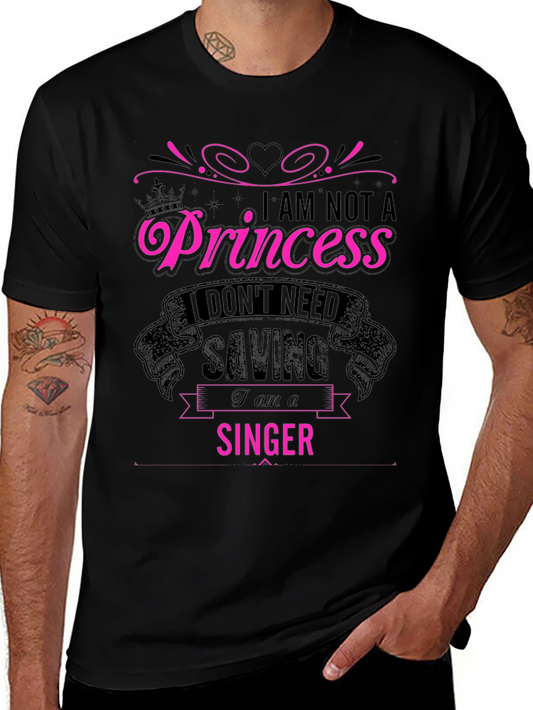 I Am Not A Princess I Am A Singer T-Shirt
