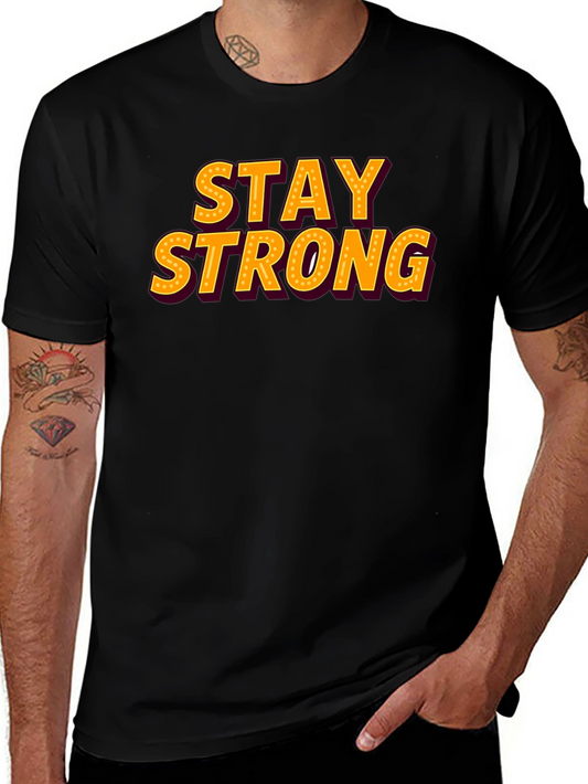 Stay Strong Graphic Tee - Motivational Black T-Shirt