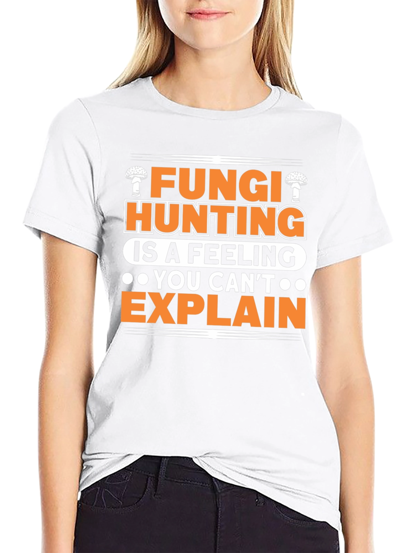 Fungi Hunting T-Shirt - A Feeling You Cant Explain