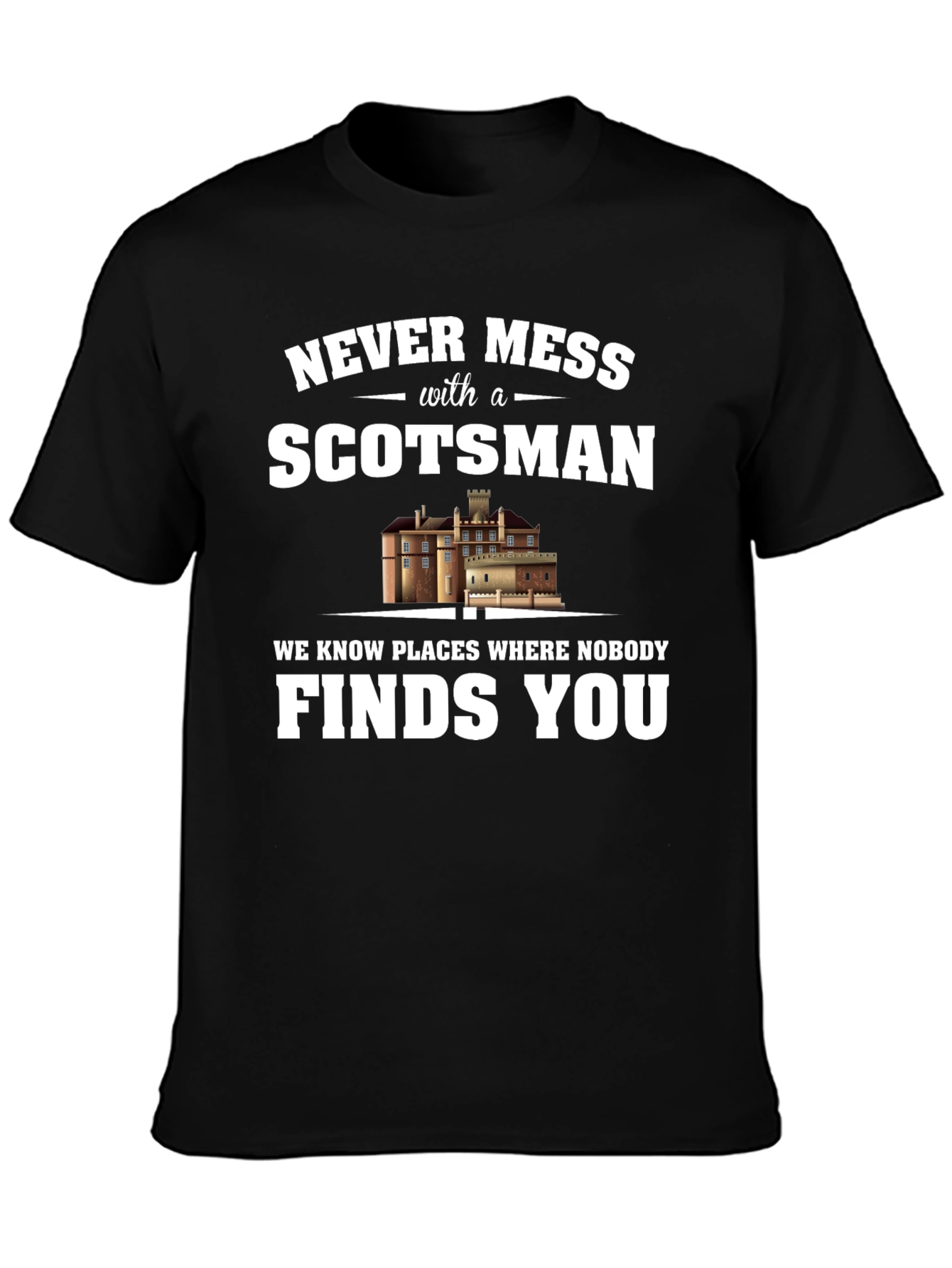 Never Mess with a Scotsman Graphic Tee
