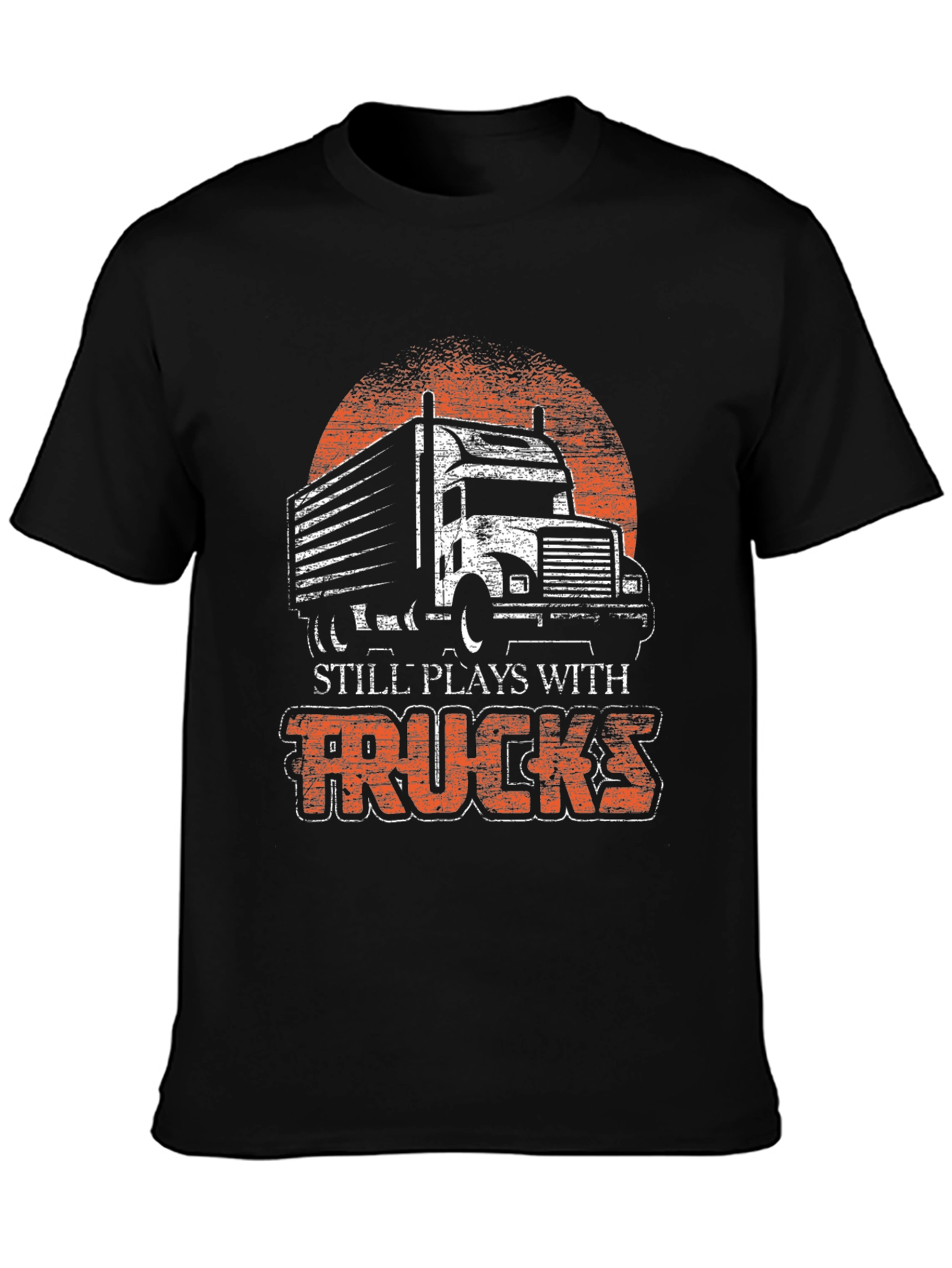 Trucks T-Shirt - Still Plays With Trucks Graphic Tee