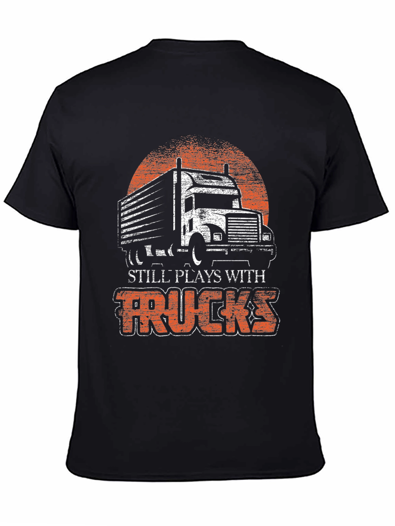 Trucks T-Shirt - Still Plays With Trucks Graphic Tee
