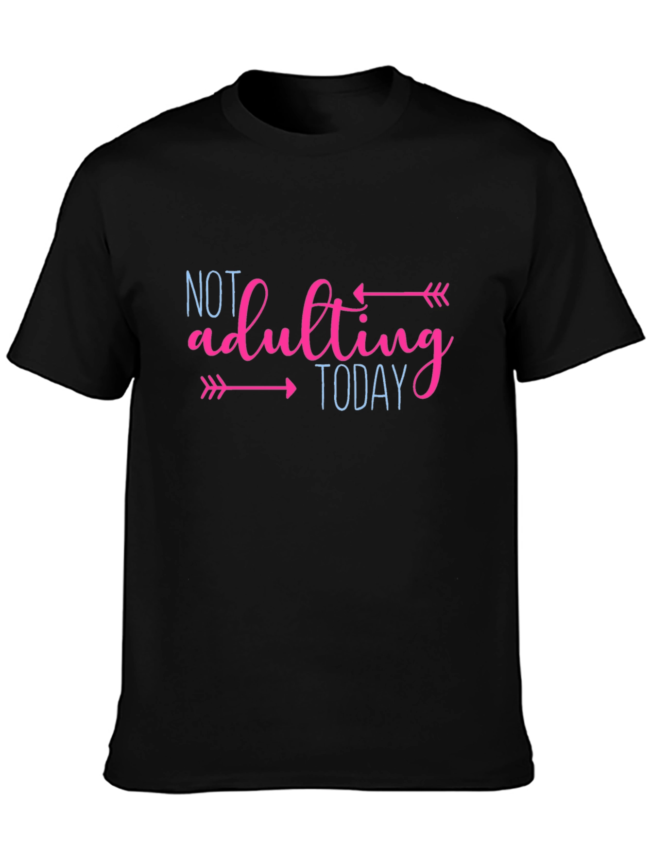 Not Adulting Today Graphic T-Shirt