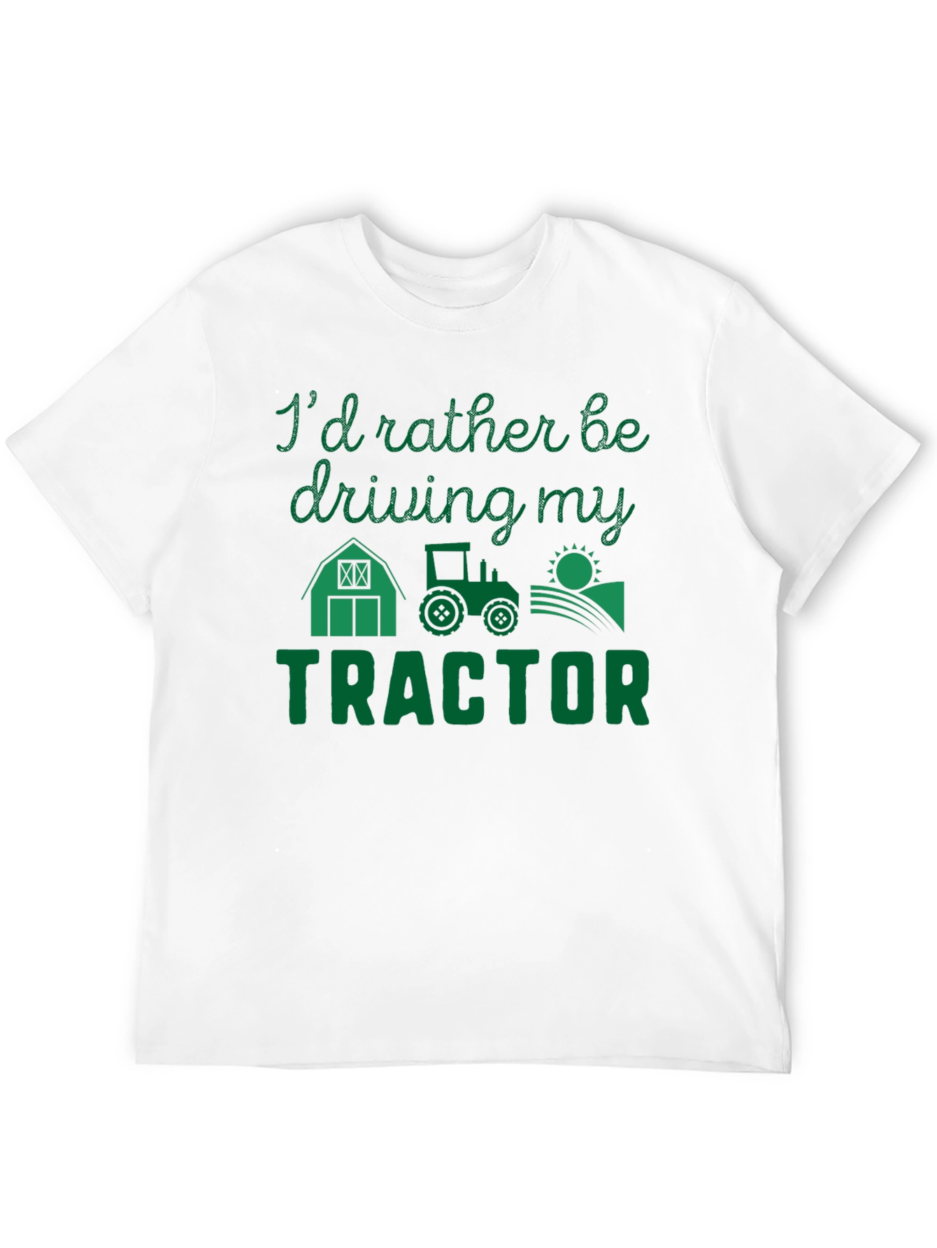 Id Rather Be Driving My Tractor T-Shirt