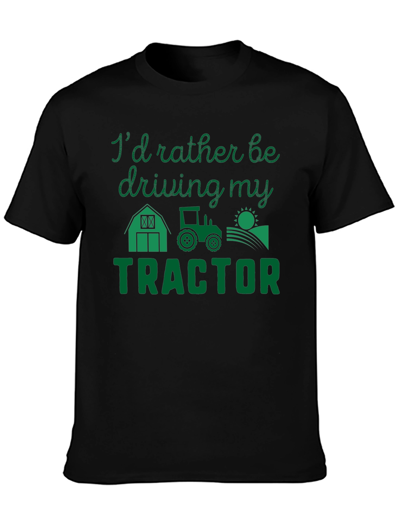 Id Rather Be Driving My Tractor T-Shirt
