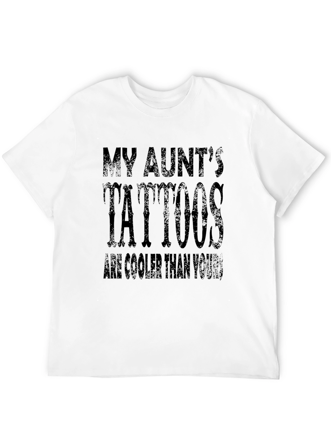 My Aunts Tattoos T-Shirt