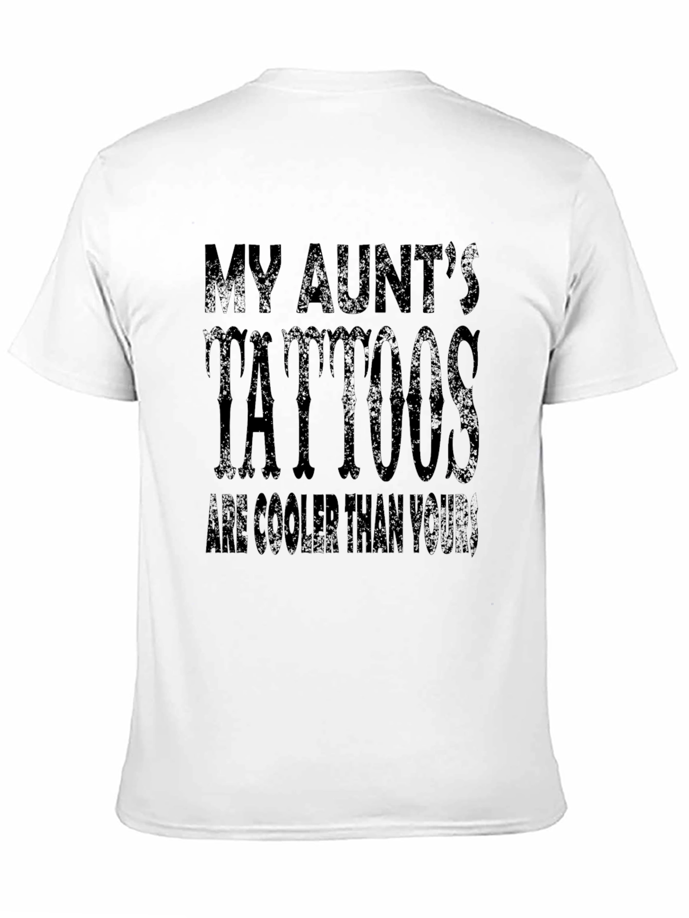 My Aunts Tattoos T-Shirt