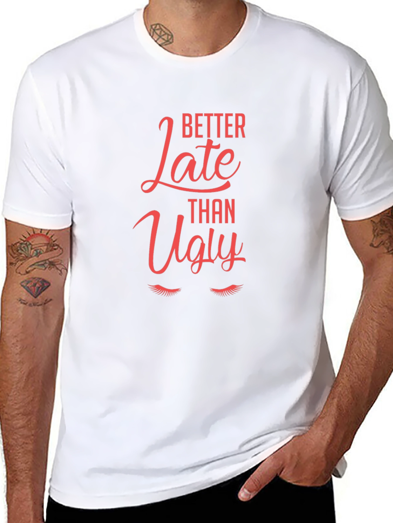 Better Late Than Ugly Graphic Tee