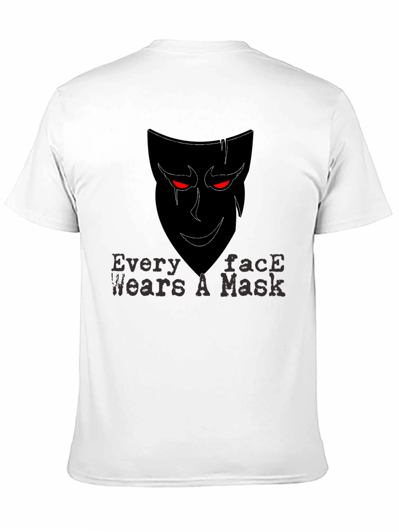 Every Face Wears a Mask T-Shirt