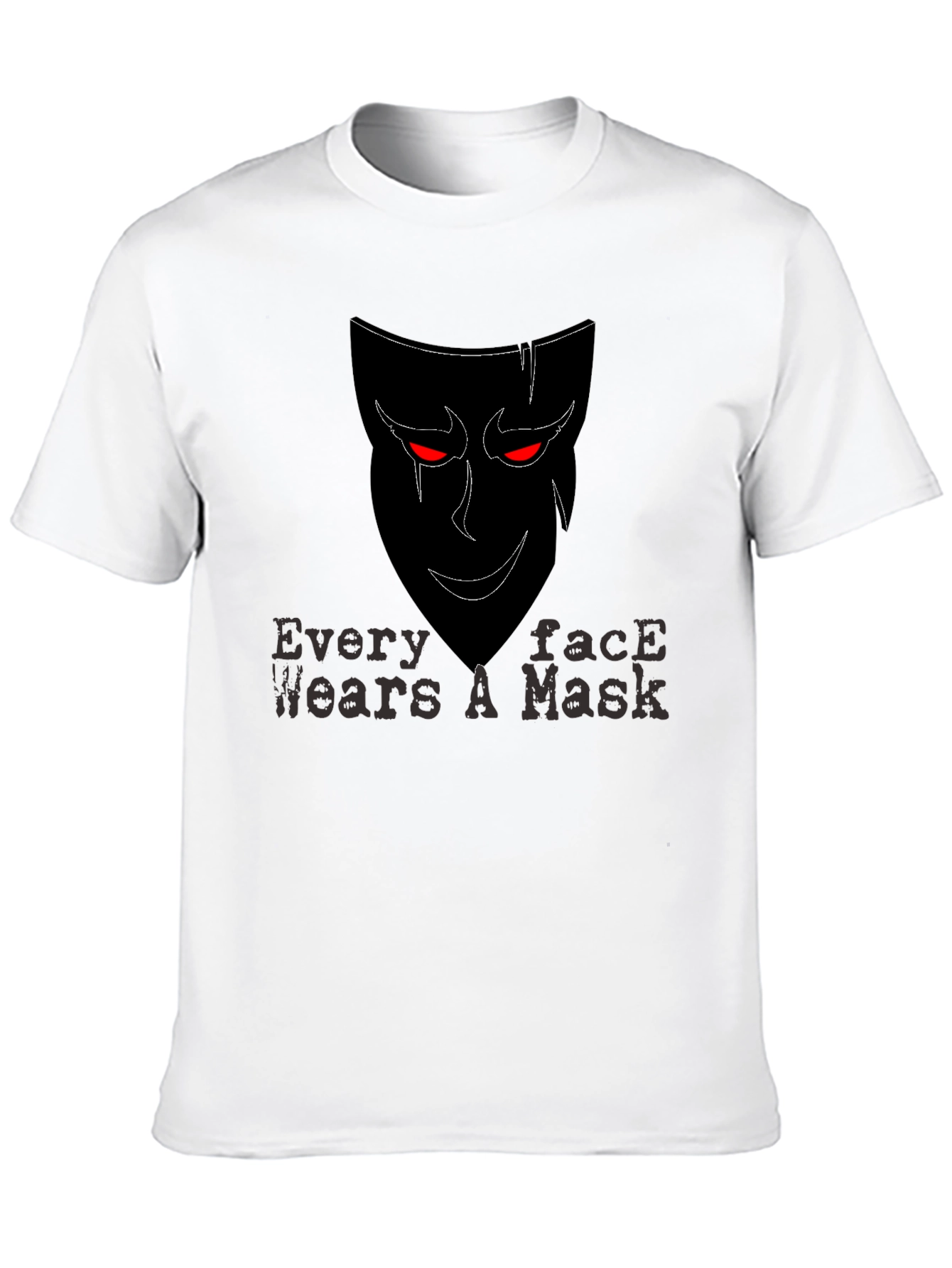 Every Face Wears a Mask T-Shirt