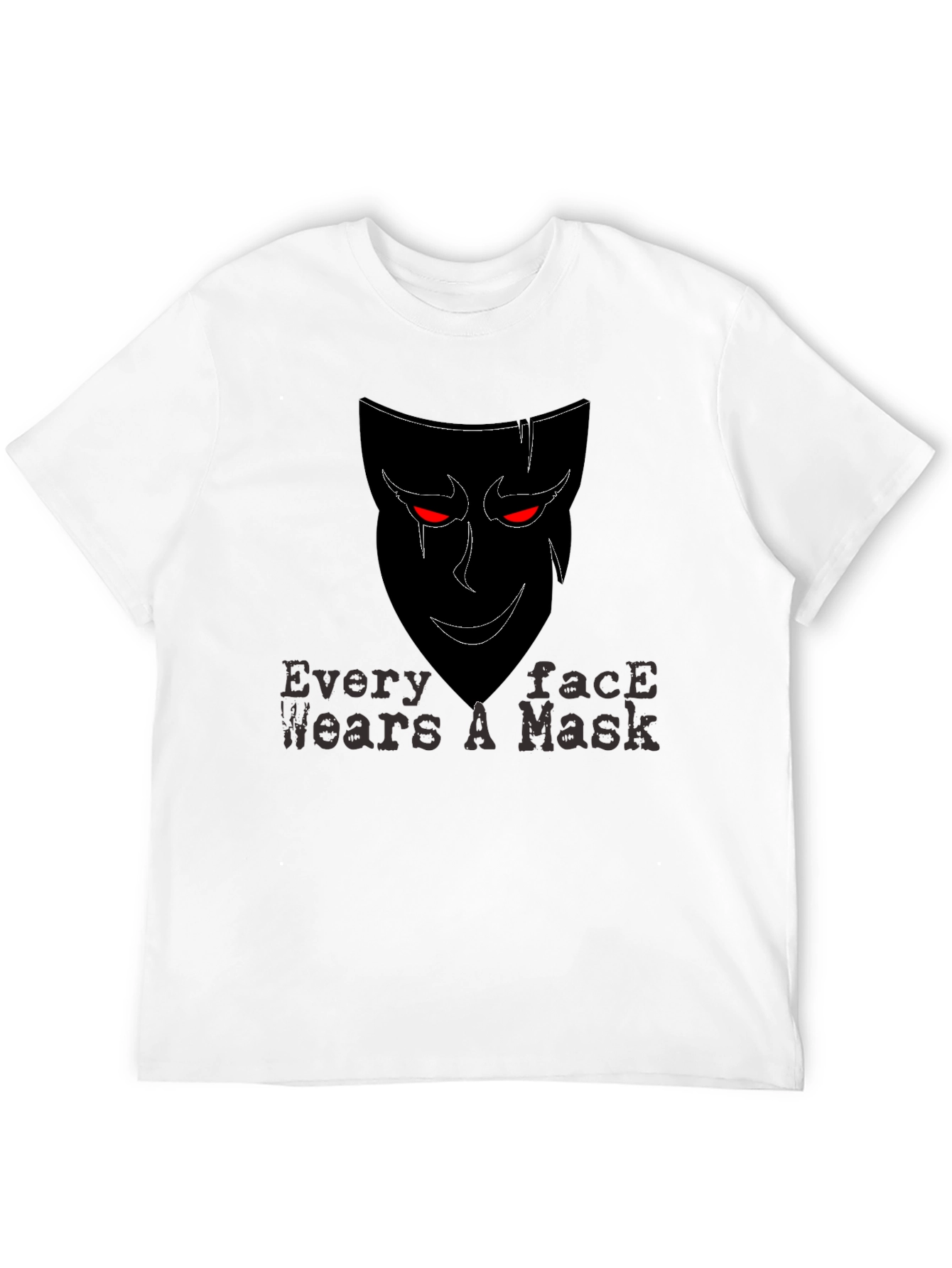 Every Face Wears a Mask T-Shirt